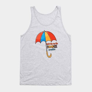 that's the way the cookie crumbles Tank Top